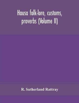 Hausa folk-lore, customs, proverbs (Volume II)