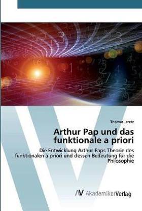 Arthur Pap und das funktionale a priori