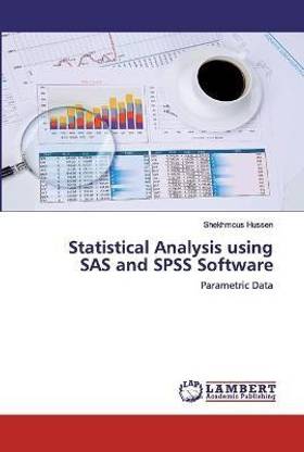 Statistical Analysis using SAS and SPSS Software