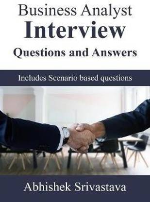 Business Analyst Interview Questions and Answers