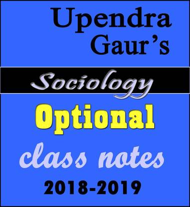 SOCIOLOGY Optional Class Notes By Upendra Gaur's Sir 2018-2019
