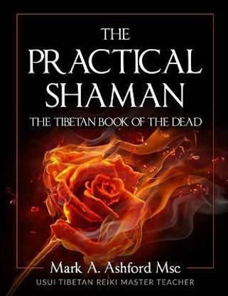 The Practical Shaman - The Tibetan Book of the Dead