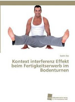 Kontext interferenz Effekt beim Fertigkeitserwerb im Bodenturnen