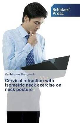 Cervical retraction with isometric neck exercise on neck posture