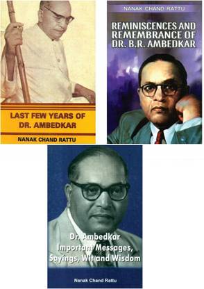 Last Few Years Of Dr. Ambedkar+reminiscences And Remembrance+dr. Ambedkar Important Messages, Sayings, Wit And Wisdom (Set Of 3 Books - Nanak Chand Rattu)