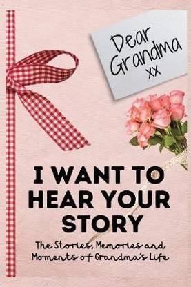 Dear Grandma. I Want To Hear Your Story