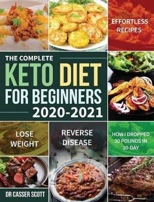The Complete Keto Diet for Beginners 2020-2021