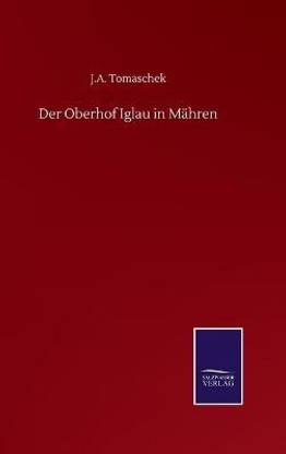 Der Oberhof Iglau in Mahren