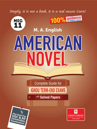 SF Guide For IGNOU ( MEG-11 ) M.A. English: AMERICAN NOVEL (Latest Syllabus With Complete Guide For IGNOU Term-End Exams With Solved Papers - Also Useful For UGC & ALL Universities Examinations)