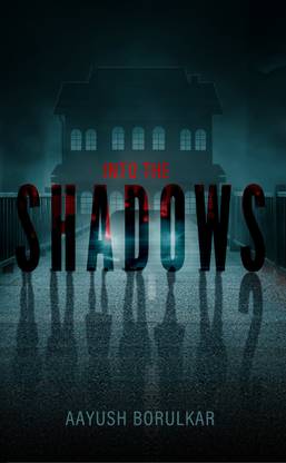 Into The Shadows