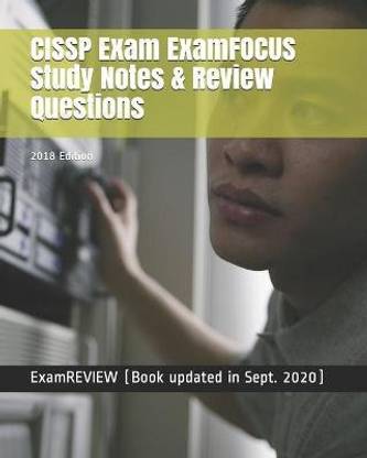 CISSP Exam ExamFOCUS Study Notes & Review Questions 2018 Edition