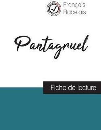 Pantagruel de Rabelais (fiche de lecture et analyse complete de l'oeuvre)