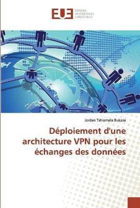 D?ploiement d'une architecture VPN pour les ?changes des donn?es