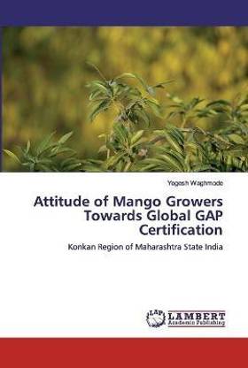 Attitude of Mango Growers Towards Global GAP Certification