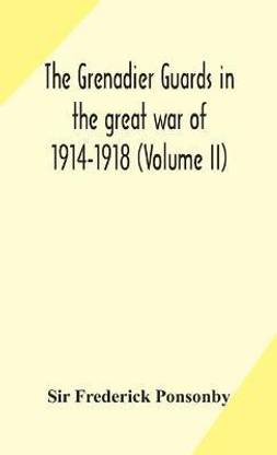 The Grenadier guards in the great war of 1914-1918 (Volume II)