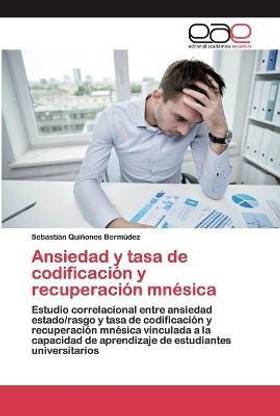 Ansiedad y tasa de codificacion y recuperacion mnesica