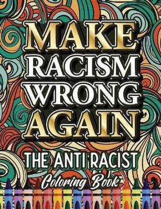 Make Racism Wrong Again