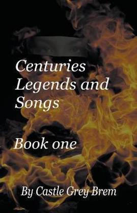 Centuries Legends and Songs