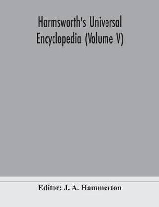 Harmsworth's Universal encyclopedia (Volume V)