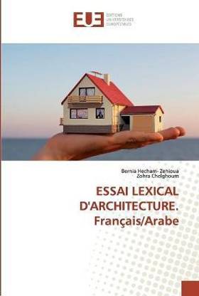 ESSAI LEXICAL D'ARCHITECTURE. Francais/Arabe