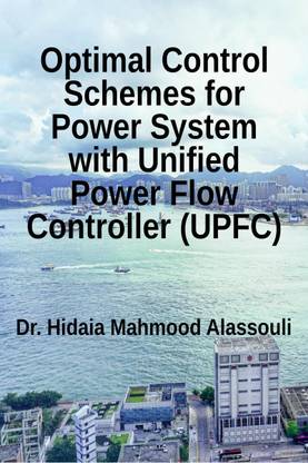 Optimal Control Schemes for Power System with Unified Power Flow Controller (UPFC)