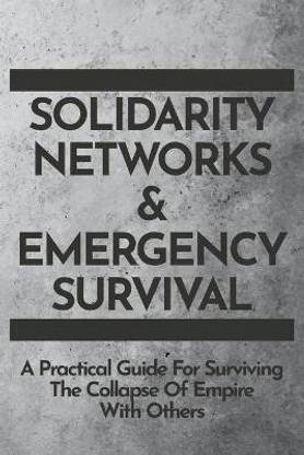 Solidarity Networks & Emergency Survival