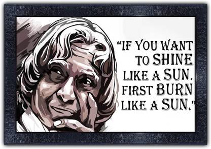 Poster N Frames 267-MOTIVATIONAL QUOTES if you want to shine like a sun first burn like a sun. with Wooden Synthetic Frame Digital Reprint 13.5 inch x 19 inch Painting