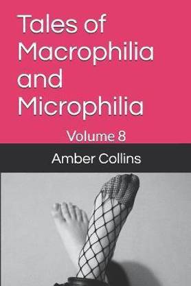 Tales of Macrophilia and Microphilia