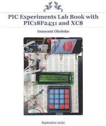 PIC Experiments Lab Book with PIC18F2431 and XC8