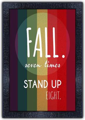 pnf 856-MOTIVATIONAL QUOTES fail. seven times stand up elght. with Wooden Synthetic Frame Digital Reprint 19 inch x 13.5 inch Painting