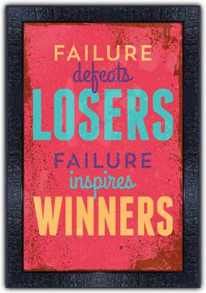pnf 858-MOTIVATIONAL QUOTES failure defeats losers failure inpires winners with Wooden Synthetic Frame Digital Reprint 19 inch x 13.5 inch Painting