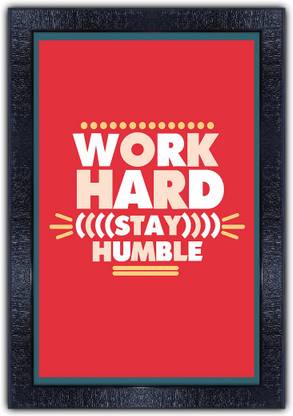 pnf 1234-MOTIVATIONAL QUOTES work hard stay humble with Wooden Synthetic Frame Digital Reprint 19 inch x 13.5 inch Painting