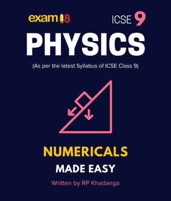 Exam18 ICSE Class 9 Physics Numericals Made Easy