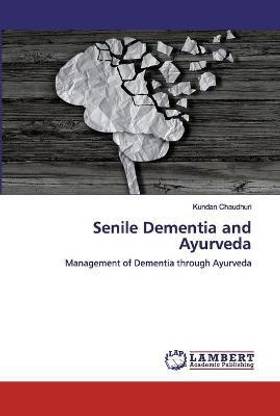 Senile Dementia and Ayurveda