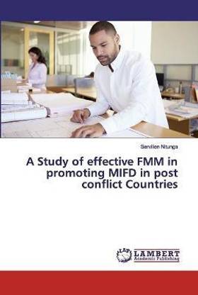 A Study of effective FMM in promoting MIFD in post conflict Countries