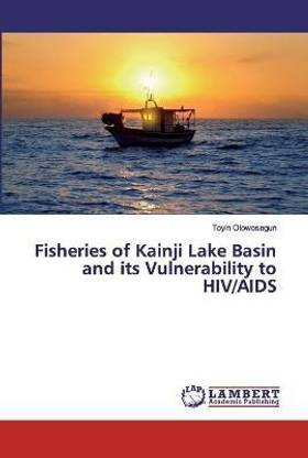 Fisheries of Kainji Lake Basin and its Vulnerability to HIV/AIDS