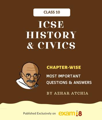 Exam18 ICSE Class 10 History Civics Most Important Questions Answers