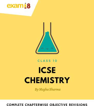 Exam18 ICSE Class 10 Chemistry Chapter Wise Objective Q&A