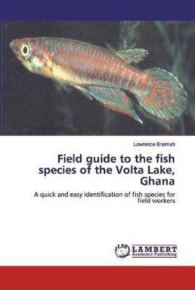 Field guide to the fish species of the Volta Lake, Ghana