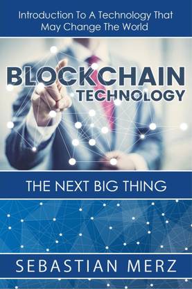 Blockchain Technology - The Next Big Thing