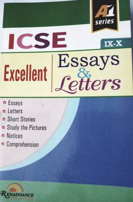 ICSE Excellent Essays And Letters For Class 9 And 10