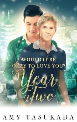 Year Two (Would it Be Okay to Love You?)