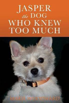 Jasper the Dog Who Knew Too Much