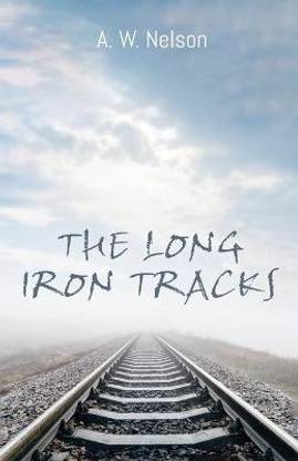 The Long Iron Tracks