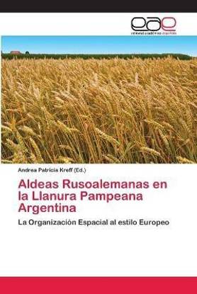 Aldeas Rusoalemanas en la Llanura Pampeana Argentina