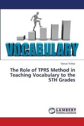 The Role of TPRS Method in Teaching Vocabulary to the 5TH Grades