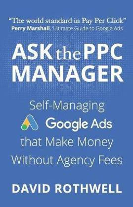 Ask The PPC Manager - Self-Managing Google Ads That Make Money Without Agency Fees
