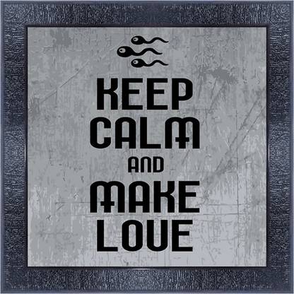 pnf 1012-MOTIVATIONAL QUOTES keep calm and make loue with Wooden Synthetic Frame Digital Reprint 13 inch x 13 inch Painting