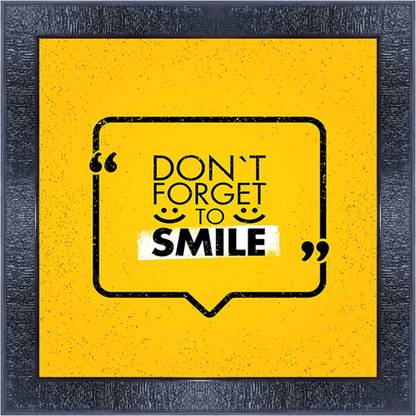 pnf 156- QUOTES dont forget to smile with Wooden Synthetic Frame Digital Reprint 13 inch x 13 inch Painting