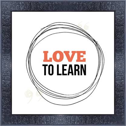 pnf 547-MOTIVATIONAL QUOTES love to learn with Wooden Synthetic Frame Digital Reprint 13 inch x 13 inch Painting